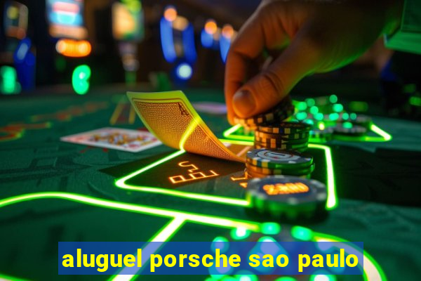 aluguel porsche sao paulo